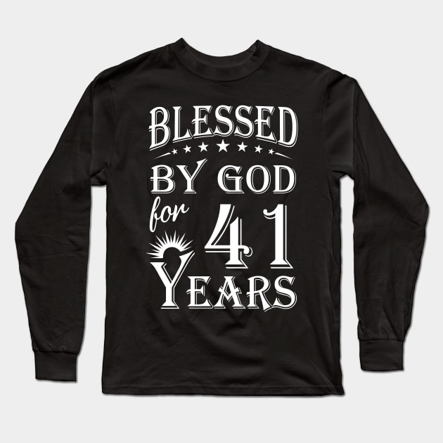 Blessed By God For 41 Years Christian Long Sleeve T-Shirt by Lemonade Fruit